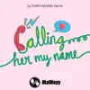 Calling Her My Name (GLOWINTHEDARK Remixes) - EP album lyrics, reviews, download