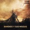 Bandido y sus niggas - Bandido13 lyrics