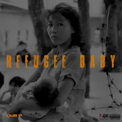 Refugee Baby by Dub P album reviews, ratings, credits