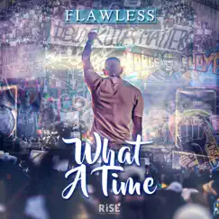 What a Time - Single by Flawless Real Talk album reviews, ratings, credits