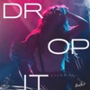 Drop It (feat. SHIBUI) - Single