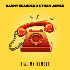 Dial My Number - Single by Danny Dearden & Ethan James album reviews, ratings, credits