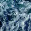 Tropical Beach album lyrics, reviews, download