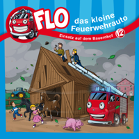 Christian Mörken & Flo, das kleine Feuerwehrauto - Einsatz auf dem Bauernhof artwork