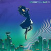 When You Say It - Single