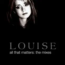 All That Matters: The Mixes - Louise