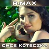 R-MAX - Chce koteczka (Radio Edit)