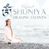 Shuniya: Healing Chants album lyrics, reviews, download