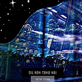 Dil Keh Raha Hai artwork