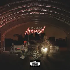 Around (feat. T-Rell) - Single by Dro Benji album reviews, ratings, credits