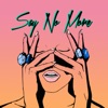 Say No More - Single