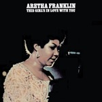 Aretha Franklin - This Girl's in Love With You