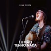 Eu Não Tenho Nada (Ao Vivo) - Single