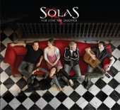 Solas - Medley: John Riordan's Heels / Hoban's White House / The Lisnagun Jig