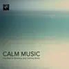 Calm Music - The Best of Relaxing and Calming Music album lyrics, reviews, download