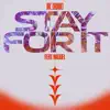 Stay for It (feat. Miguel) - Single album lyrics, reviews, download