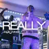 Really (feat. Big Sad 1900) - Single album lyrics, reviews, download