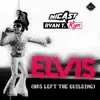 Stream & download Elvis (Has Left the Building) - Single