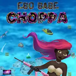 Choppa - Single by Ebo Babe album reviews, ratings, credits