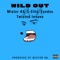 Wild Out (feat. Mister K.A. Beats, J-Zilla & Twisted Insane) - Single