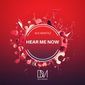 Ace Mantez - Hear Me Now (Original Mix)