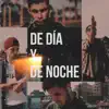 De Día Y De Noche - Single album lyrics, reviews, download