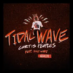 Tidal Wave (feat. Holy Wars) [Acoustic] - Single - Curtis Peoples