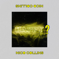 Nico Collins - Happy? artwork