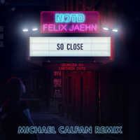 NOTD, Felix Jaehn & Captain Cuts - So Close (feat. Georgia Ku) [Michael Calfan Remix] - Single artwork