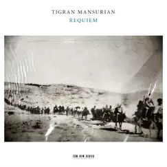 Tigran Mansurian: Requiem by RIAS Kammerchor, Alexander Liebreich & Munich Chamber Orchestra album reviews, ratings, credits