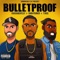 Bulletproof (feat. Shon Perrier & T. Rose) - Krasha Bentley lyrics