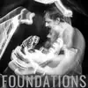 Foundations - EP album lyrics, reviews, download
