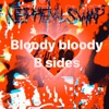 Bloody Bloody B Sides