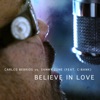 Believe in Love (feat. C-Bank)