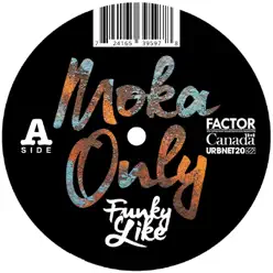Funky Like - Single - Moka Only Funky Like - Single - Moka Only