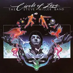 Circle of Love - Steve Miller Band