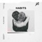 Habits - Plested lyrics