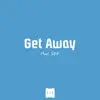 Get Away song lyrics