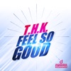 Feel so Good (Remastered) [Remixes] - EP