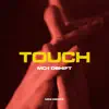 Touch (MNI Remix) [feat. Oliver Nelson, Lucas Nord & flyckt] - Single album lyrics, reviews, download