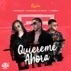 Quiéreme Ahora (Remix) - Single album lyrics, reviews, download