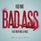 Bad Ass (feat. Meek Mill & Wale) - Kid Ink lyrics