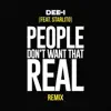 People Don't Want That Real (feat. Starlito) [Remix] - Single album lyrics, reviews, download