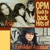 OPM Back to Back Hits of Freddie Aguilar & Asin, 2007
