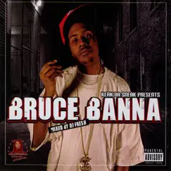 Bruce Banna (Keak Da Sneak Presents Bruce Banna) by Bruce Banna album reviews, ratings, credits