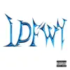 Idfwy (feat. Gizmo) - Single album lyrics, reviews, download