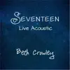 Seventeen (Live Acoustic) - Single album lyrics, reviews, download