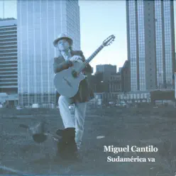 Sudamérica Va - Miguel Cantilo