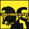 Dan + Shay - I Should Probably Go To Bed  artwork