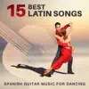 Stream & download 15 Best Latin Songs: Spanish Guitar Music for Dancing – Salsa, Bachata, Mambo, Cumbia, Cha Cha, Pachanga, Total Relaxation, Fitness Centre Music, Latin Dance Club